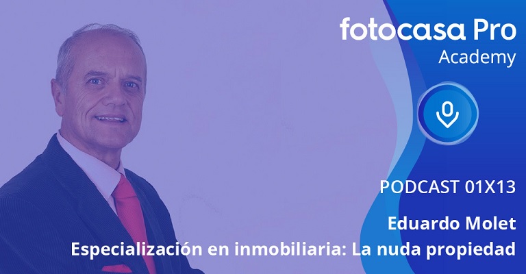 El Podcast de Fotocasa Pro Academy: Especialización en inmobiliaria. La nuda propiedad