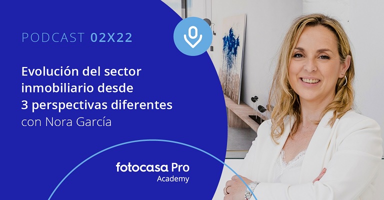 Podcast: Evolución del sector inmobiliario desde 3 perspectivas diferentes
