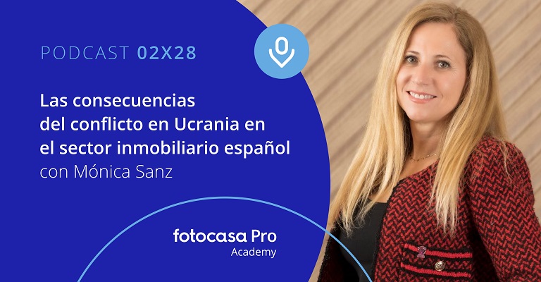 Podcast: Las consecuencias del conflicto en Ucrania en el sector inmobiliario español