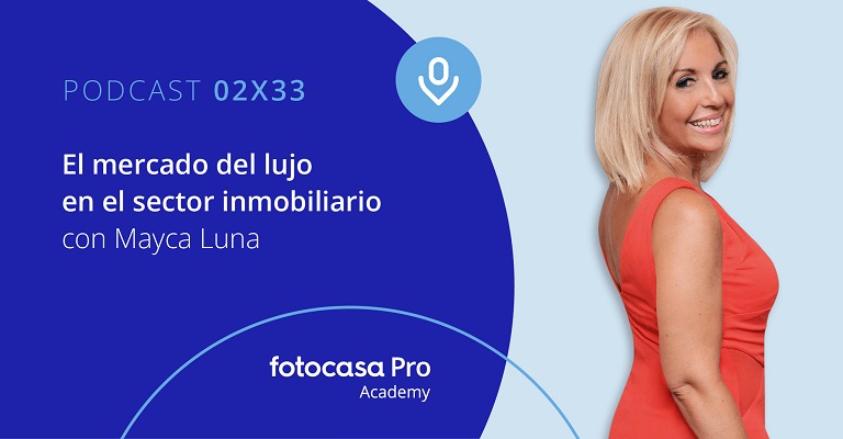 Podcast: El mercado del lujo en el sector inmobiliario