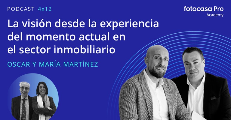 Podcast: La visión desde la experiencia del momento actual en el sector inmobiliario