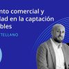 Podcast: Seguimiento comercial y rentabilidad en la captación de inmuebles