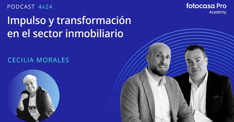 Podcast: Impulso y transformación en el sector inmobiliario