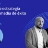 Podcast: Hacia una estrategia de social media de éxito
